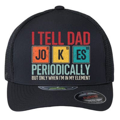 I Tell Dad Jokes Periodically Funny FatherS Day Dad Gift Flexfit Unipanel Trucker Cap