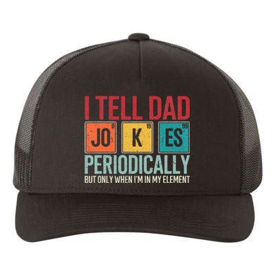 I Tell Dad Jokes Periodically Funny FatherS Day Dad Gift Yupoong Adult 5-Panel Trucker Hat