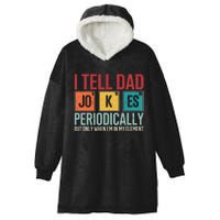 I Tell Dad Jokes Periodically Funny FatherS Day Dad Gift Hooded Wearable Blanket