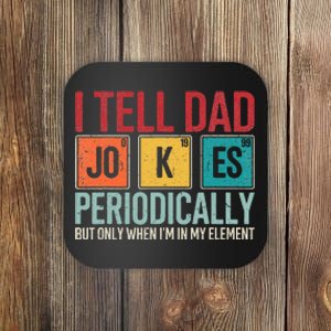 I Tell Dad Jokes Periodically Funny FatherS Day Dad Gift Coaster