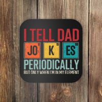 I Tell Dad Jokes Periodically Funny FatherS Day Dad Gift Coaster