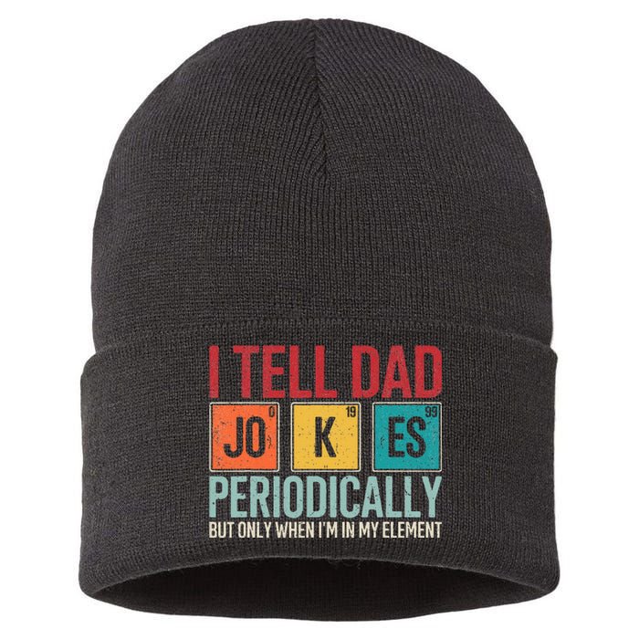 I Tell Dad Jokes Periodically Funny FatherS Day Dad Gift Sustainable Knit Beanie