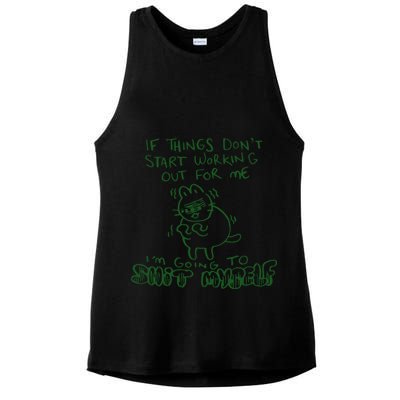 If Things Dont Start Working Out For Me Im Going To Shit Myself Ladies PosiCharge Tri-Blend Wicking Tank