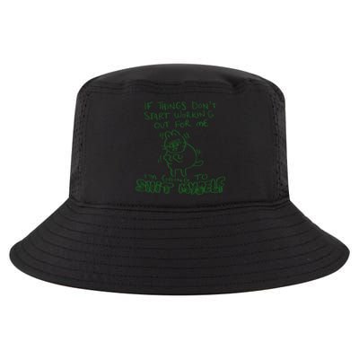 If Things Dont Start Working Out For Me Im Going To Shit Myself Cool Comfort Performance Bucket Hat