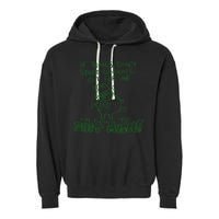 If Things Dont Start Working Out For Me Im Going To Shit Myself Garment-Dyed Fleece Hoodie