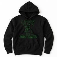 If Things Dont Start Working Out For Me Im Going To Shit Myself Hoodie