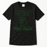 If Things Dont Start Working Out For Me Im Going To Shit Myself Tall T-Shirt
