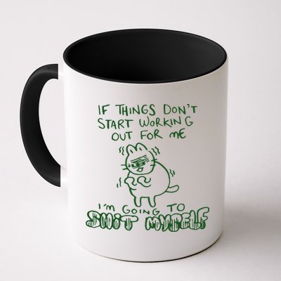 If Things Dont Start Working Out For Me Im Going To Shit Myself Mug