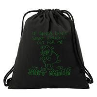 If Things Dont Start Working Out For Me Im Going To Shit Myself Drawstring Bag
