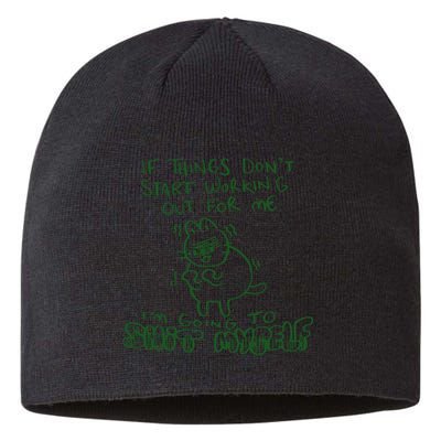 If Things Dont Start Working Out For Me Im Going To Shit Myself Sustainable Beanie