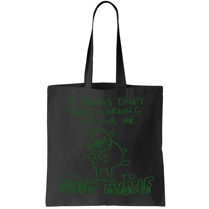 If Things Dont Start Working Out For Me Im Going To Shit Myself Bag