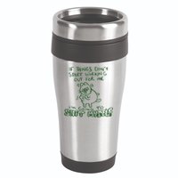 If Things Dont Start Working Out For Me Im Going To Shit Myself 16oz Travel Tumbler