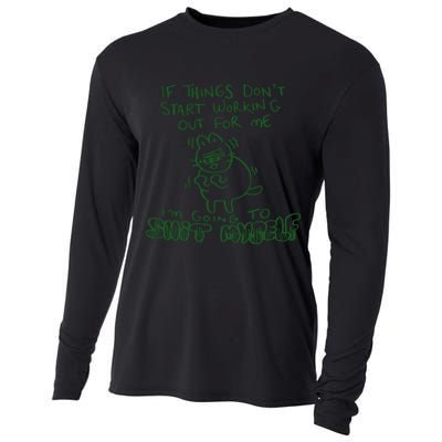 If Things Dont Start Working Out For Me Im Going To Shit Myself Cooling Performance Long Sleeve Crew