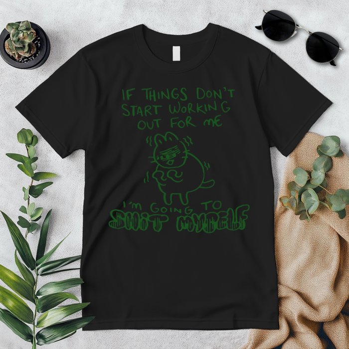 If Things Dont Start Working Out For Me Im Going To Shit Myself Premium T-Shirt