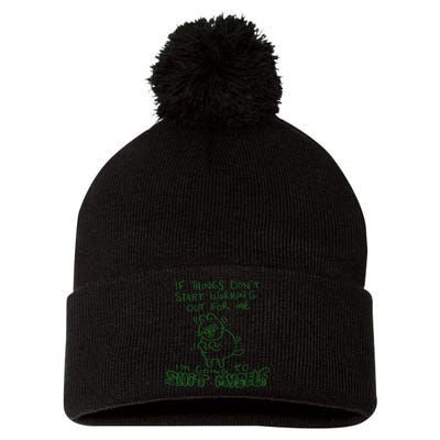 If Things Dont Start Working Out For Me Im Going To Shit Myself Pom Pom 12in Knit Beanie