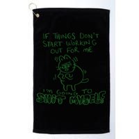 If Things Dont Start Working Out For Me Im Going To Shit Myself Golf Towel
