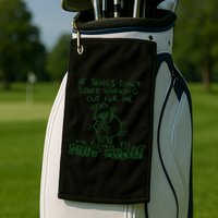 If Things Dont Start Working Out For Me Im Going To Shit Myself Golf Towel