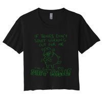 If Things Dont Start Working Out For Me Im Going To Shit Myself Crop Top