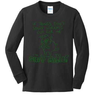 If Things Dont Start Working Out For Me Im Going To Shit Myself Kids Long Sleeve Shirt