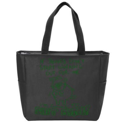 If Things Dont Start Working Out For Me Im Going To Shit Myself Zip Tote Bag