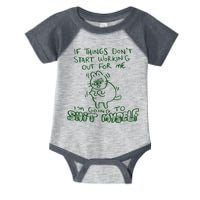 If Things Dont Start Working Out For Me Im Going To Shit Myself Infant Baby Jersey Bodysuit