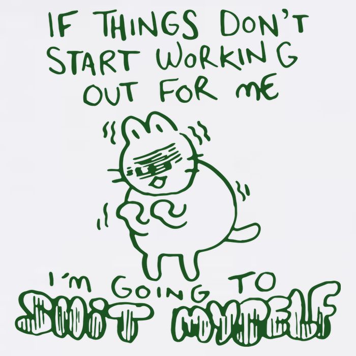 If Things Dont Start Working Out For Me Im Going To Shit Myself Garment-Dyed Sweatshirt
