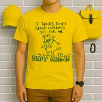 If Things Dont Start Working Out For Me Im Going To Shit Myself T-Shirt