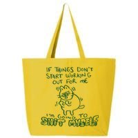 If Things Dont Start Working Out For Me Im Going To Shit Myself 25L Jumbo Tote