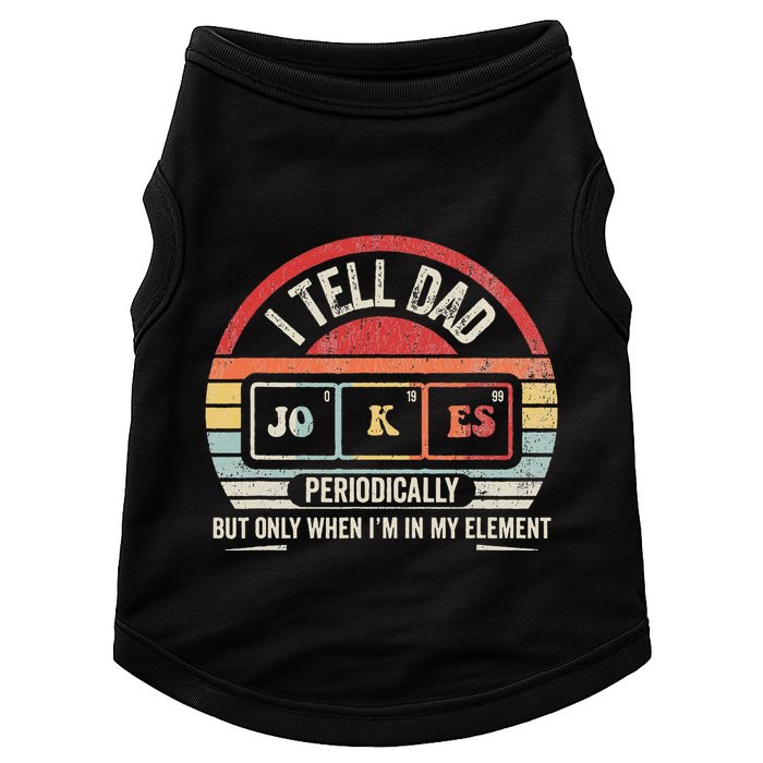 I Tell Dad Jokes Periodically Element Doggie Tank