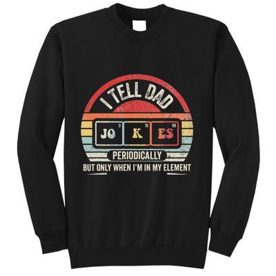 I Tell Dad Jokes Periodically Element Sweatshirt