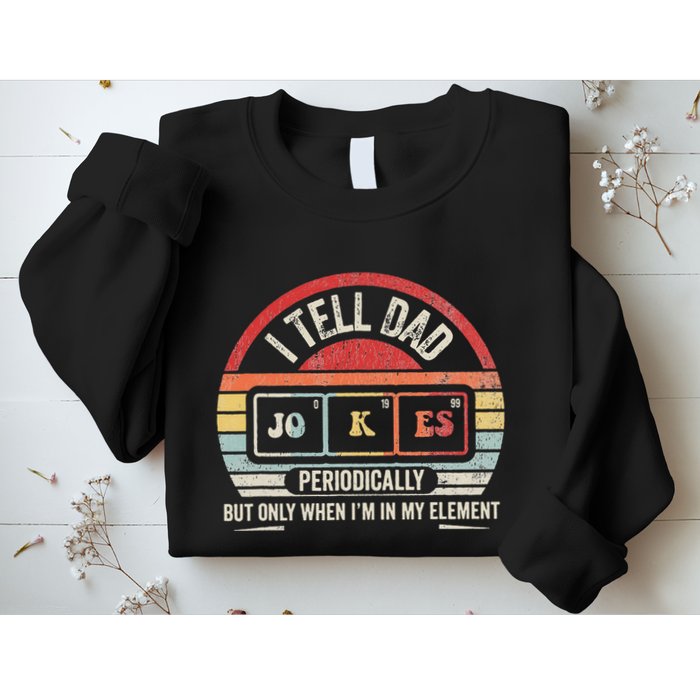 I Tell Dad Jokes Periodically Element Sweatshirt