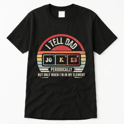 I Tell Dad Jokes Periodically Element Tall T-Shirt