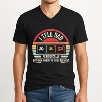 I Tell Dad Jokes Periodically Element V-Neck T-Shirt
