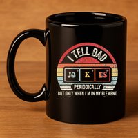 I Tell Dad Jokes Periodically Element 11oz C Handle Ceramic Mug