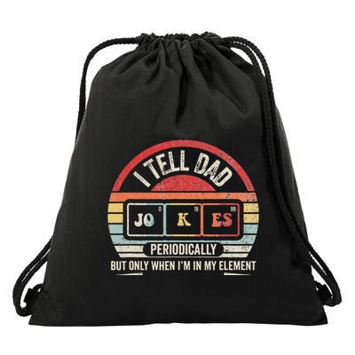 I Tell Dad Jokes Periodically Element Drawstring Bag