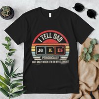I Tell Dad Jokes Periodically Element Premium T-Shirt
