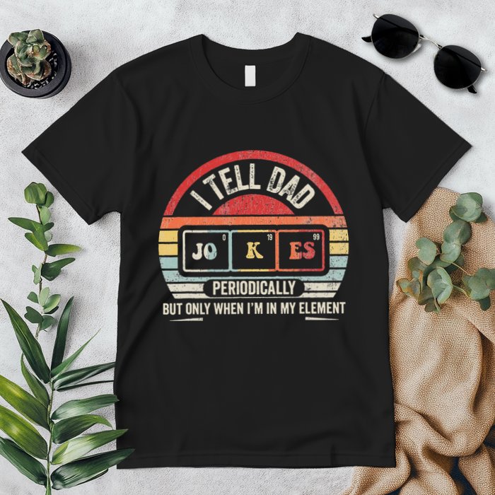 I Tell Dad Jokes Periodically Element Premium T-Shirt
