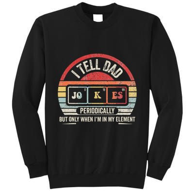 I Tell Dad Jokes Periodically Element Tall Sweatshirt