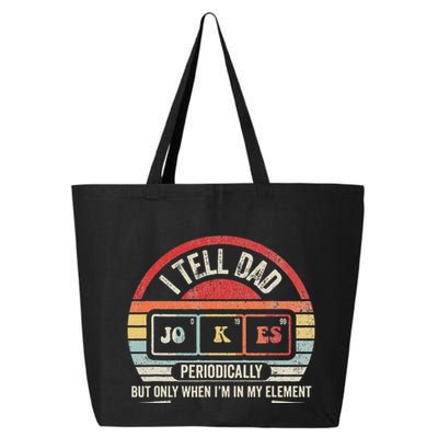I Tell Dad Jokes Periodically Element 25L Jumbo Tote