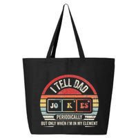 I Tell Dad Jokes Periodically Element 25L Jumbo Tote
