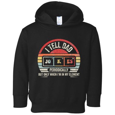 I Tell Dad Jokes Periodically Element Toddler Hoodie