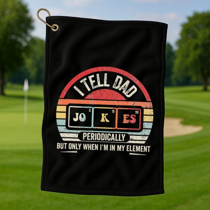 I Tell Dad Jokes Periodically Element Golf Towel