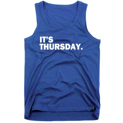 It's Thursday Day Of The Week Daily Gift Tank Top