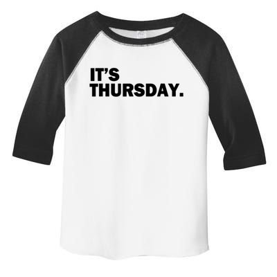 It's Thursday Day Of The Week Daily Gift Toddler Fine Jersey T-Shirt