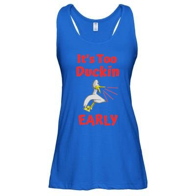 It's Too Duckin Early Cranky Pun Comical Morning Person Great Gift Ladies Essential Flowy Tank