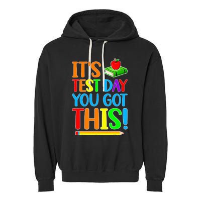 It's Test Day You Got This Funny Teacher Testing Day Garment-Dyed Fleece Hoodie