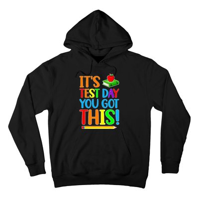 It's Test Day You Got This Funny Teacher Testing Day Hoodie