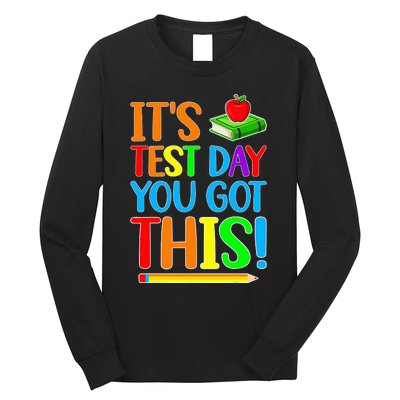 It's Test Day You Got This Funny Teacher Testing Day Long Sleeve Shirt