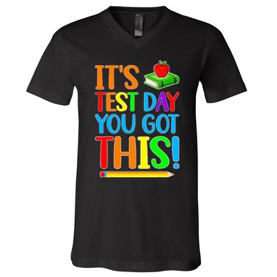 It's Test Day You Got This Funny Teacher Testing Day V-Neck T-Shirt