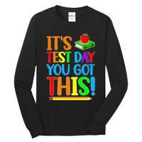 It's Test Day You Got This Funny Teacher Testing Day Tall Long Sleeve T-Shirt